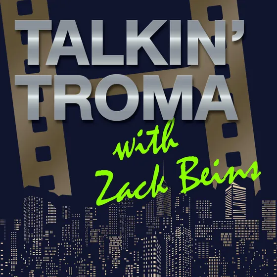 Talkin' Troma with Zack Beins cover art